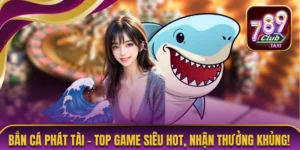 Bắn Cá Phát Tài – Top Game Siêu Hot, Nhận Thưởng Khủng! 8 Bắn cá phát tài