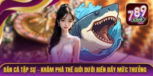 Bắn Cá Tập Sự – Khám Phá Thế Giới Dưới Biển Đầy Mức Thưởng 1 tập sự