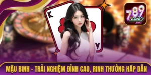 Mậu Binh - Trải Nghiệm Đỉnh Cao, Rinh Thưởng Hấp Dẫn 6 Mậu Binh